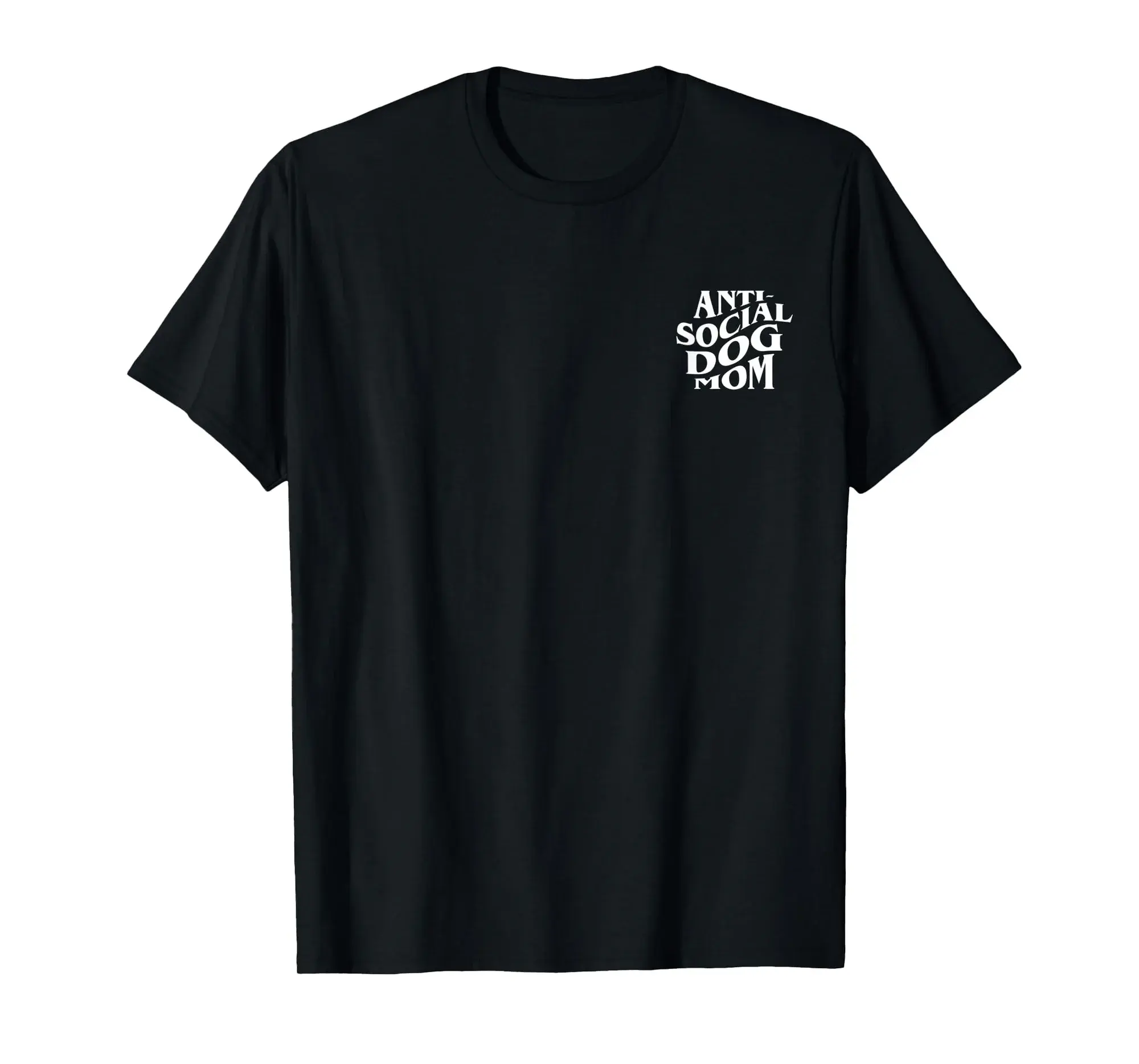 anti social dog mom Happy Mothers Day Funny Dog Lovers T-Shirt