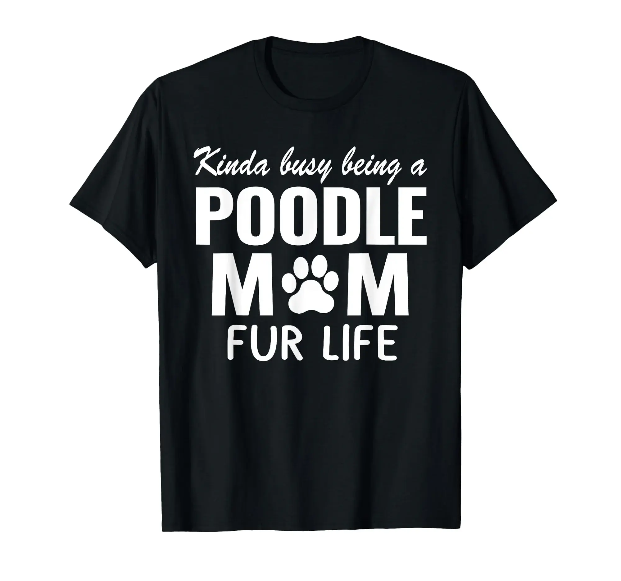 Poodle Mom Fur Life Dog Mom Mothers Day Gift For Women T-Shirt