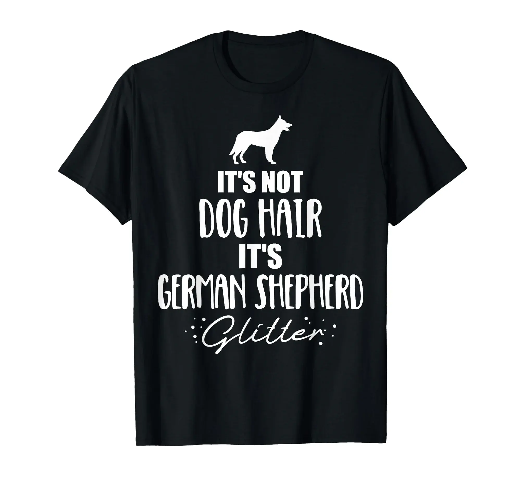 It's not dog hair, it's German Shepherd T-Shirt T-Shirt