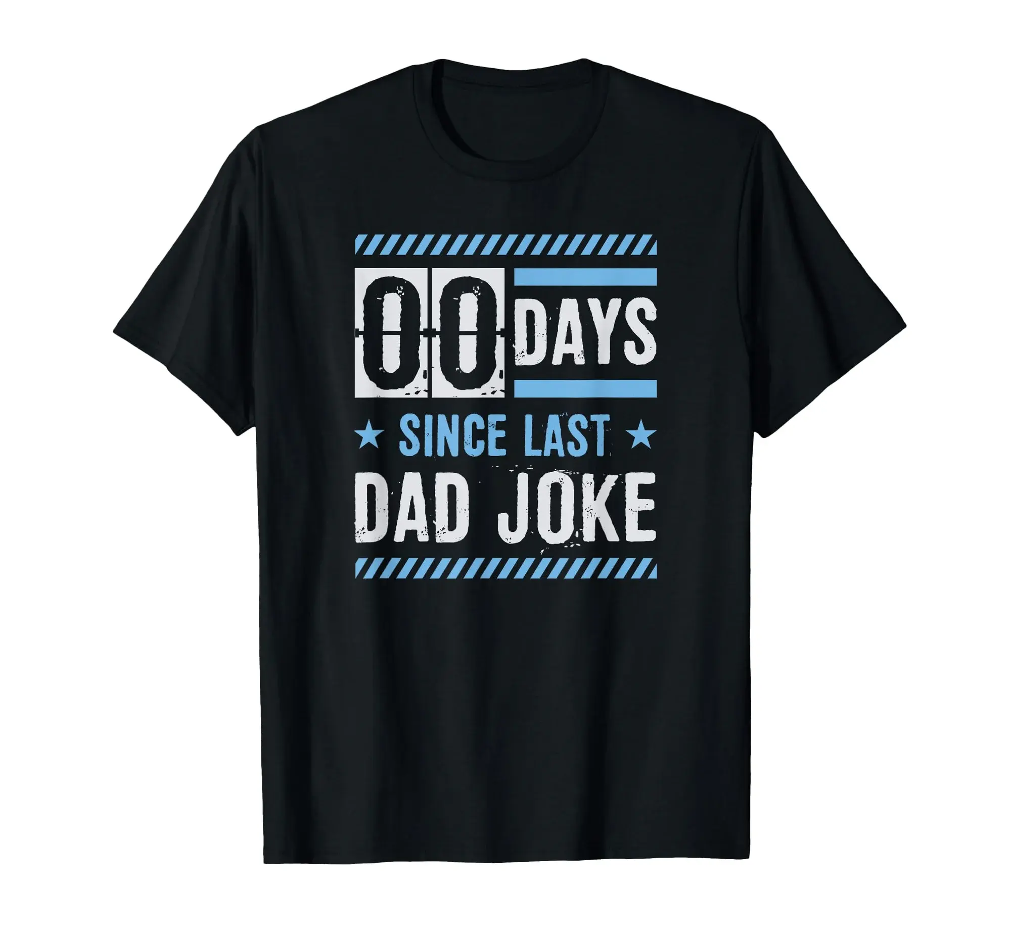 Zero Days Since Last Dad Joke Happy Fathers Day T-Shirt
