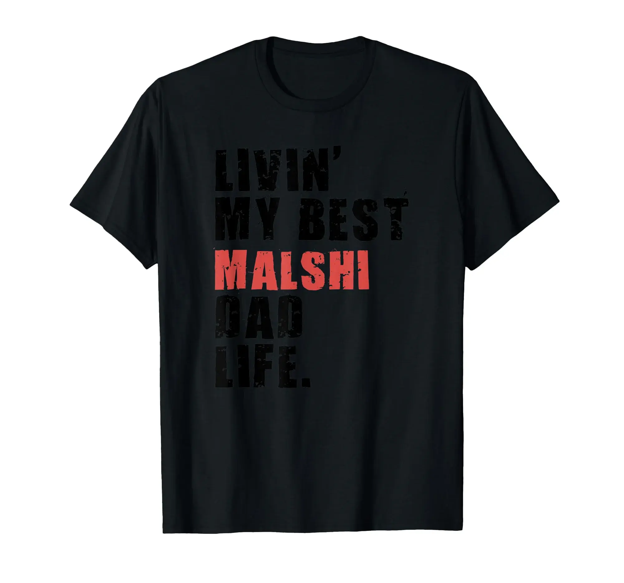 Livin' My Best Malshi Dad Life ADC071e T-Shirt
