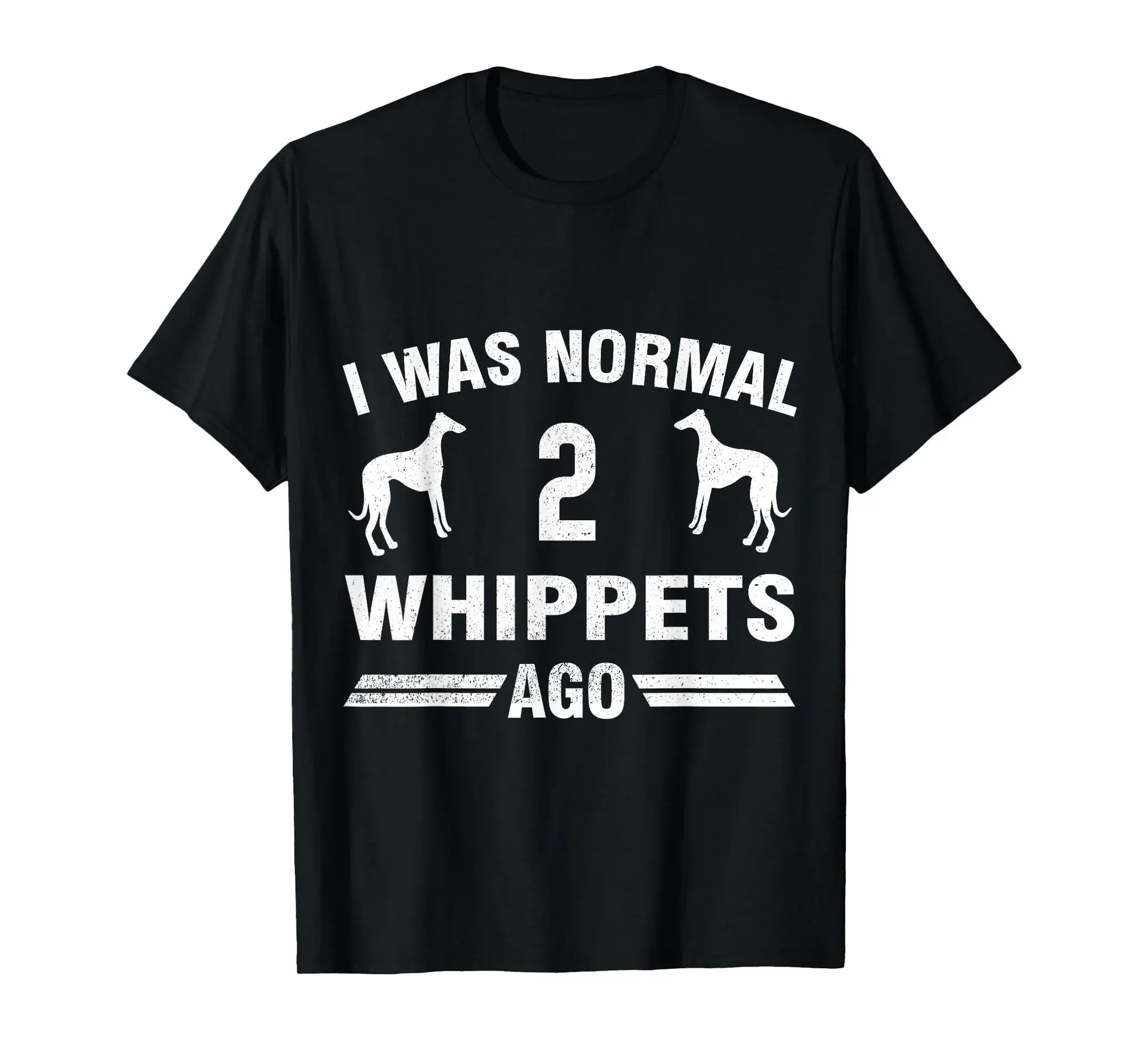 I Was Normal 2 Whippets Ago Cool Dog Lover Gift T-Shirt