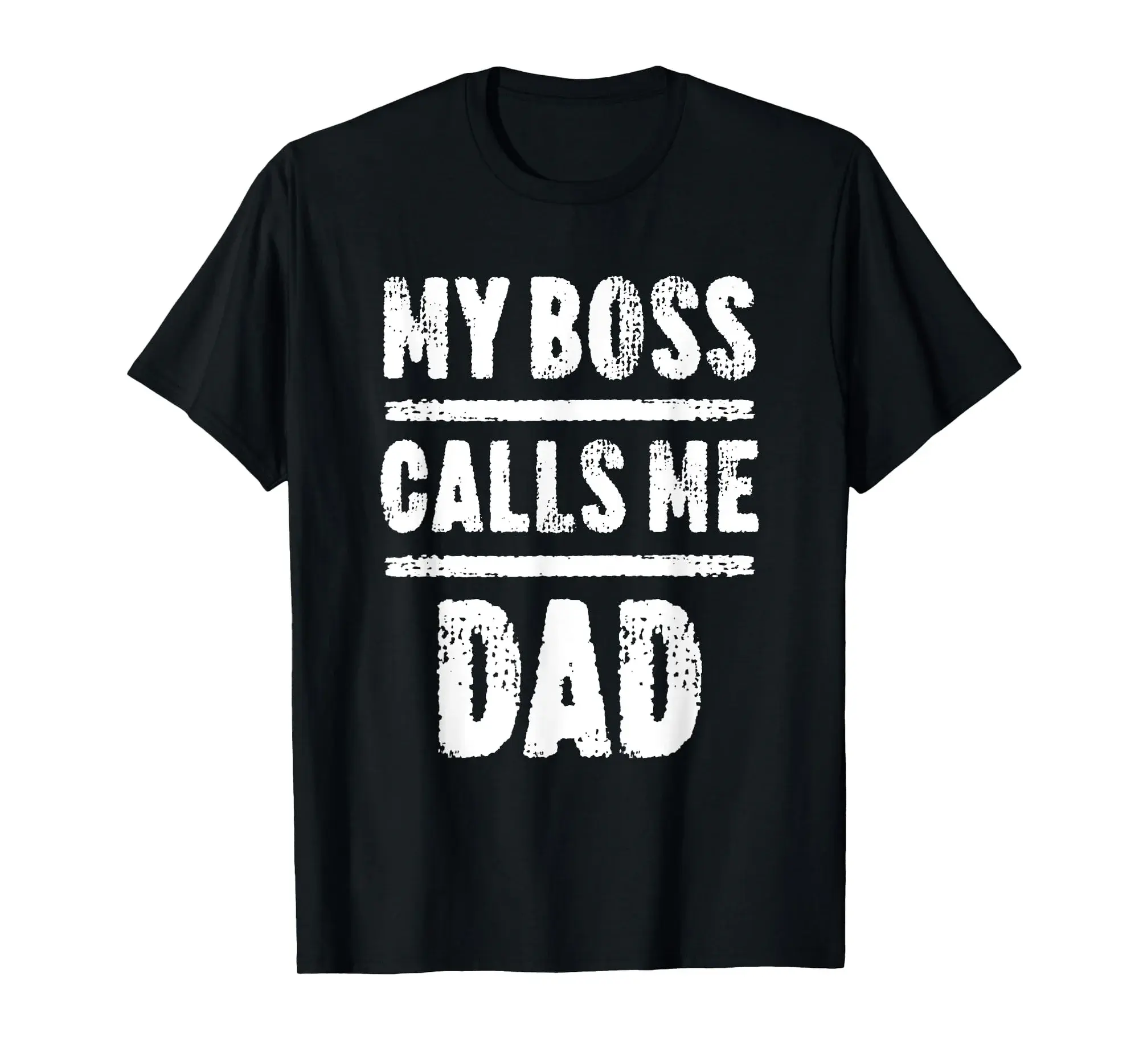 My Boss Calls Me Dad T-Shirt Father's Day Shirt T-Shirt
