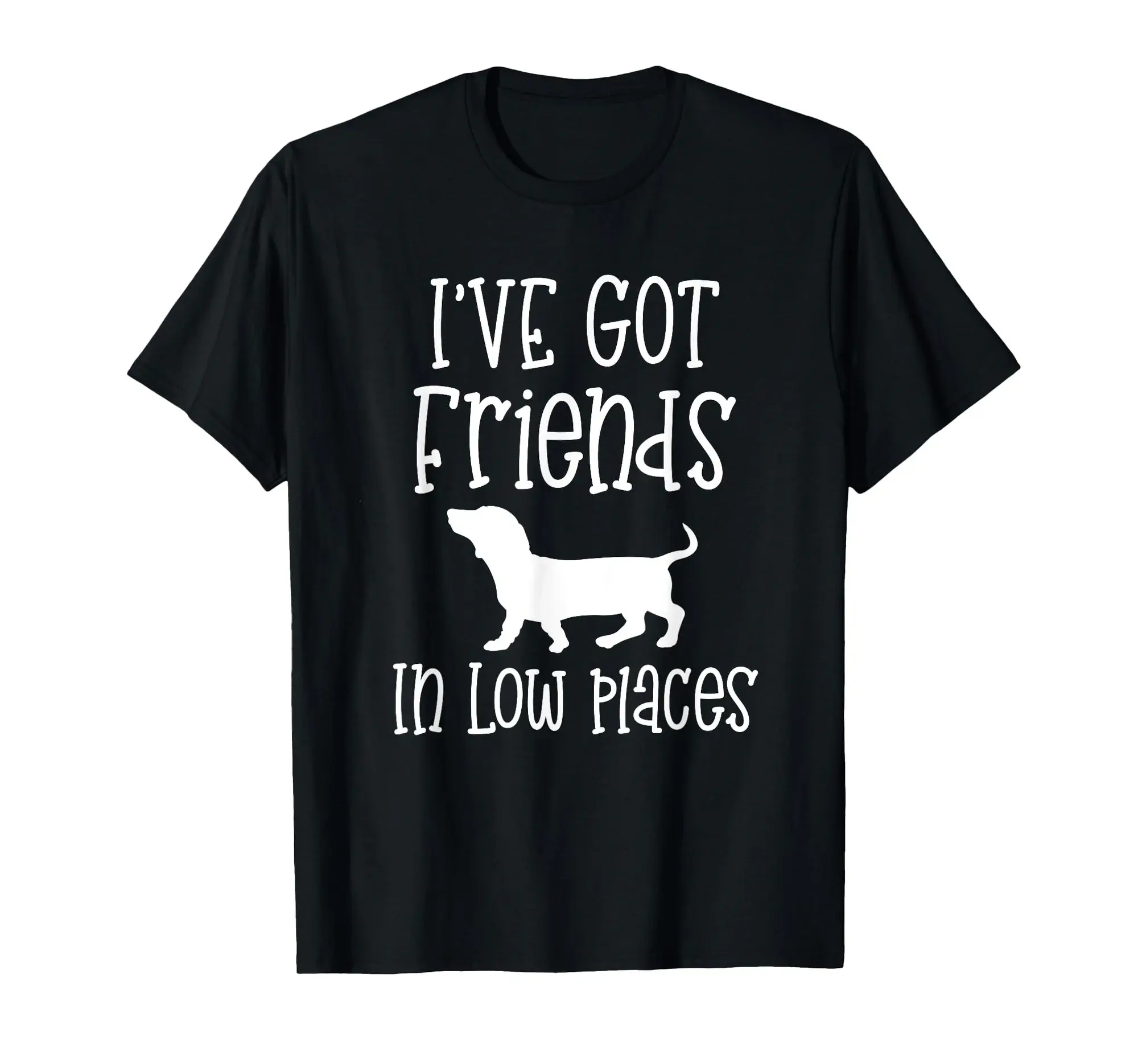 Funny Dachshund I have friends in Low Places Doxie Dog Gift T-Shirt