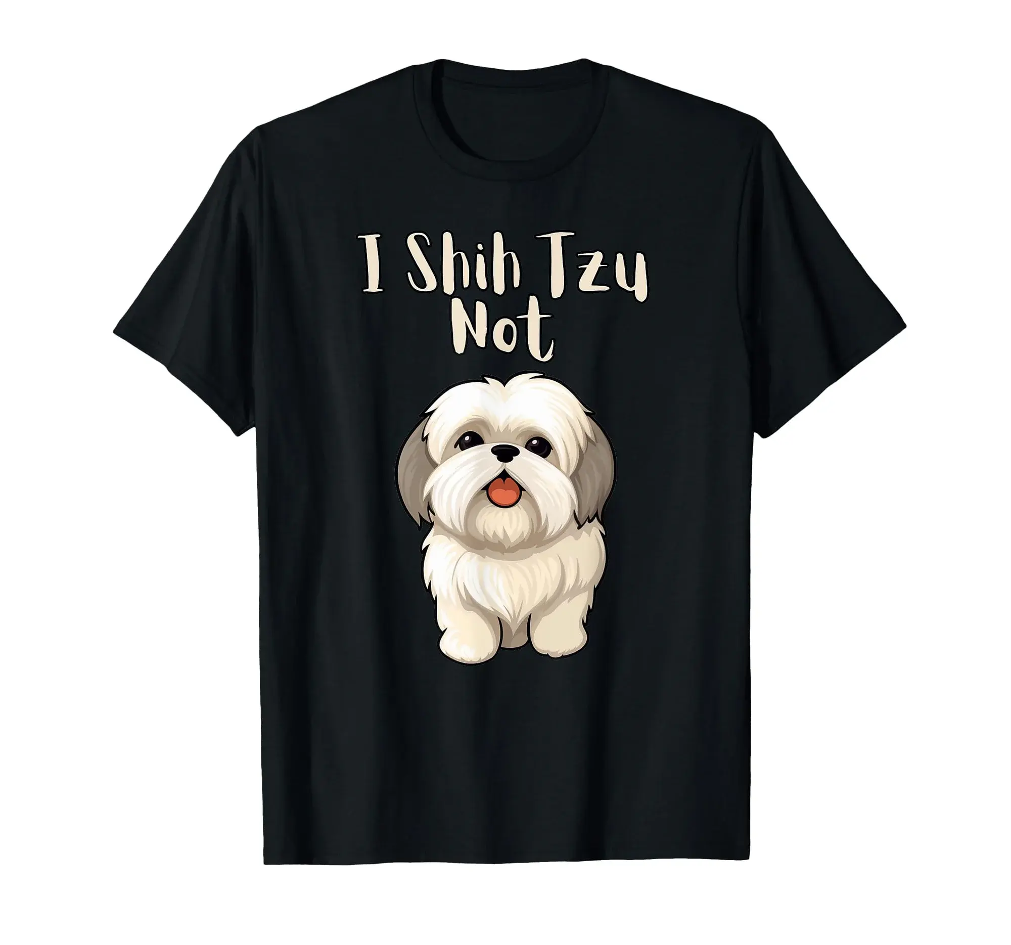 Funny Shitsu Dog Lover I Shih Tzu Not T-Shirt