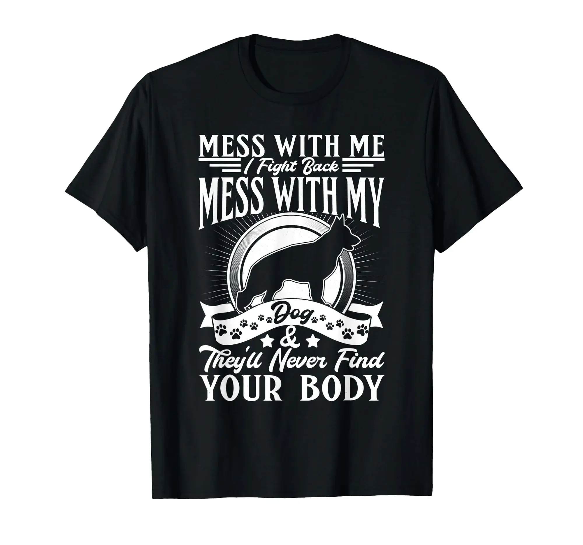 German Shepherd - Dont Mess With My Dog T-Shirt