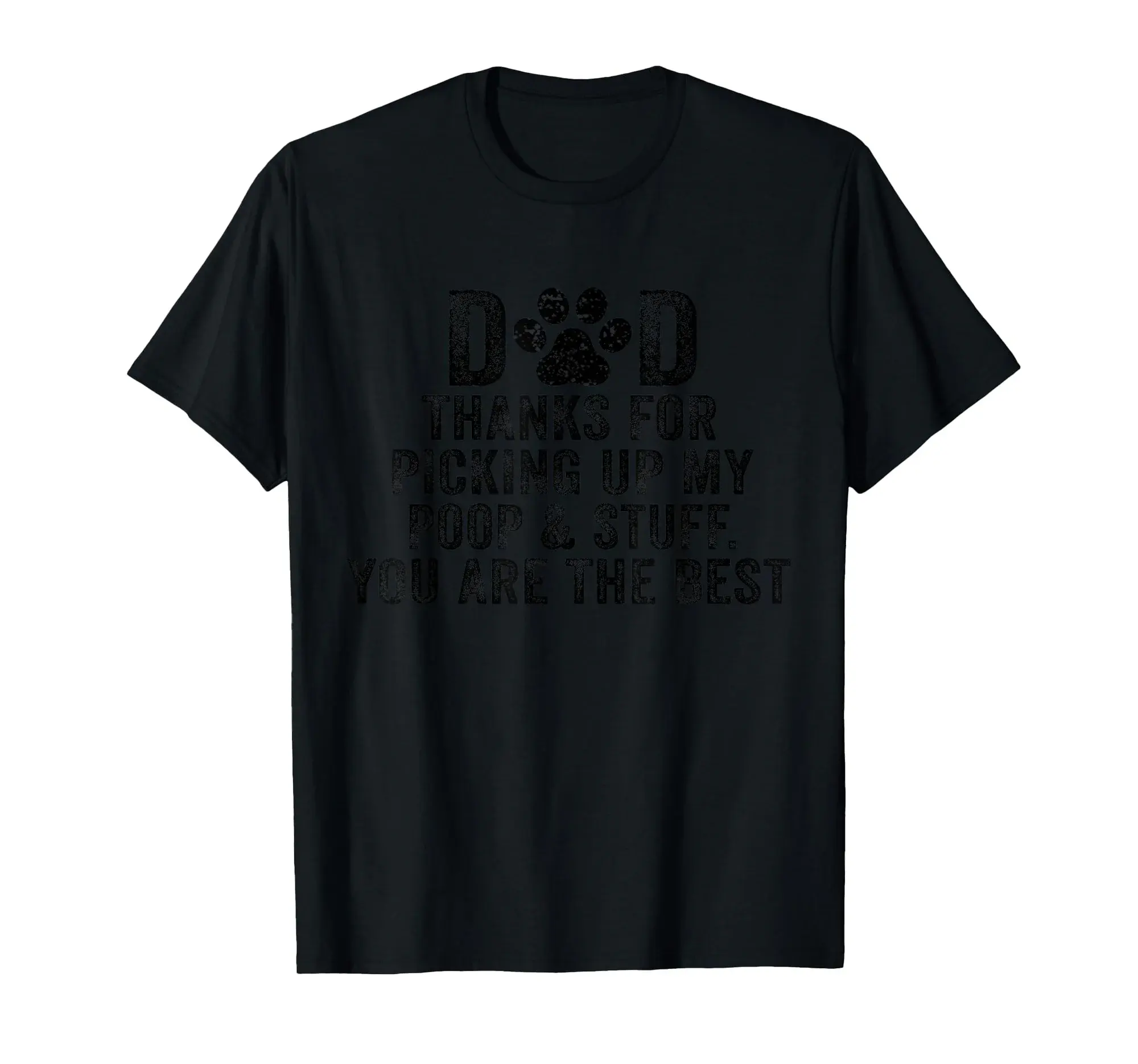 Dad Thanks For Picking Up My Poop and Stuff You Are The Best T-Shirt