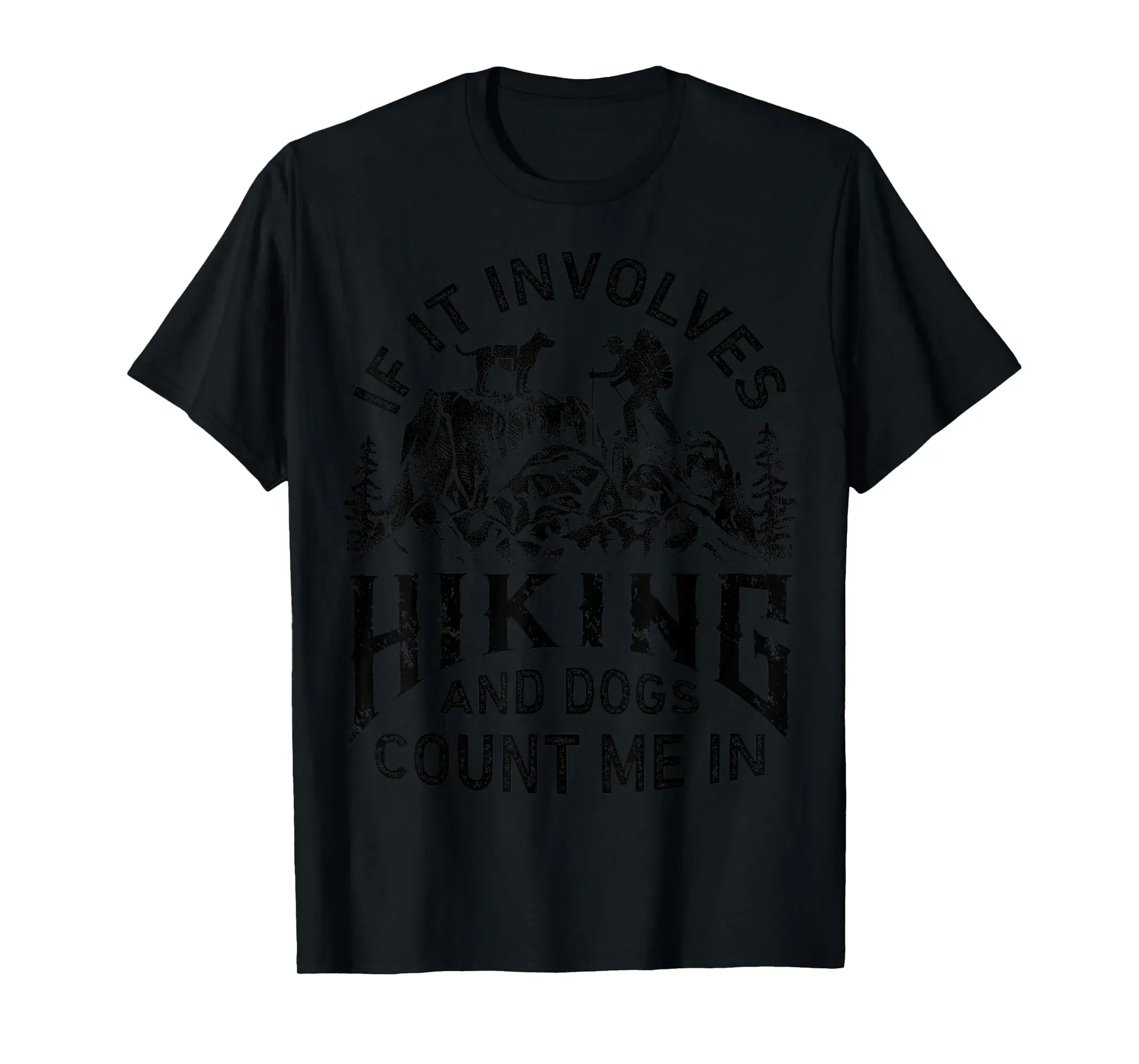 If It Involves Hiking And Dogs Count Me In T shirt Outdoor T-Shirt
