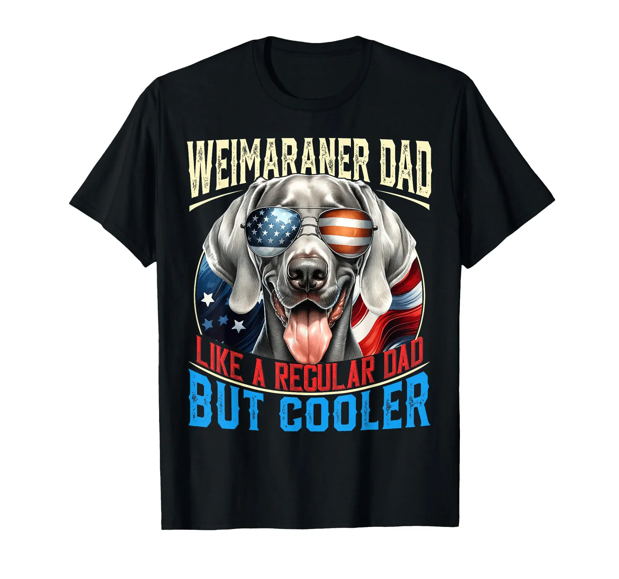 Weimaraner Dad Like A Regular Dad But Cooler Father's Day T-Shirt